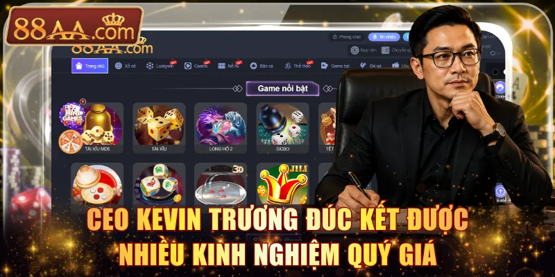 CEO Kevin Trương đúc kết được nhiều kinh nghiệm quý giá