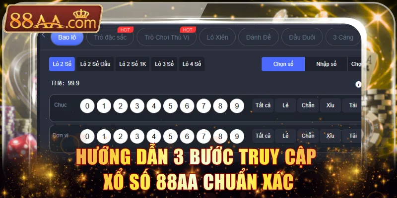 Hướng dẫn 3 bước truy cập xổ số 88AA chuẩn xác