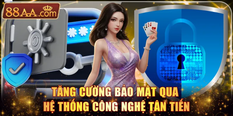 Tăng cường bảo mật qua hệ thống công nghệ tân tiến