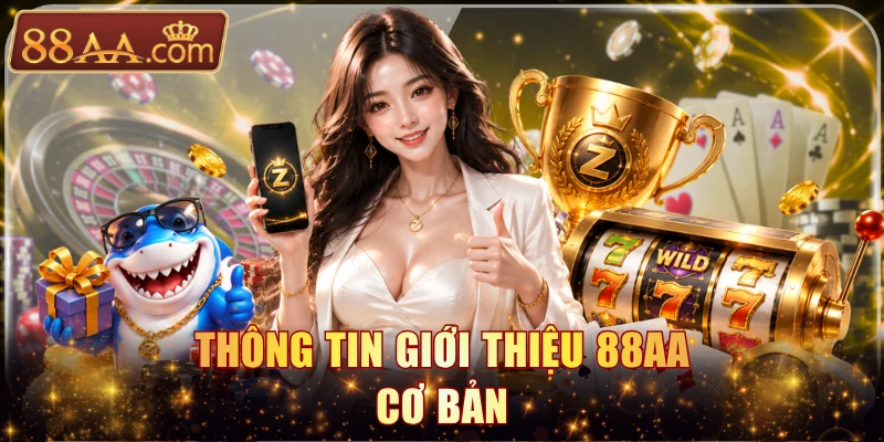 Thông tin giới thiệu 88AA cơ bản